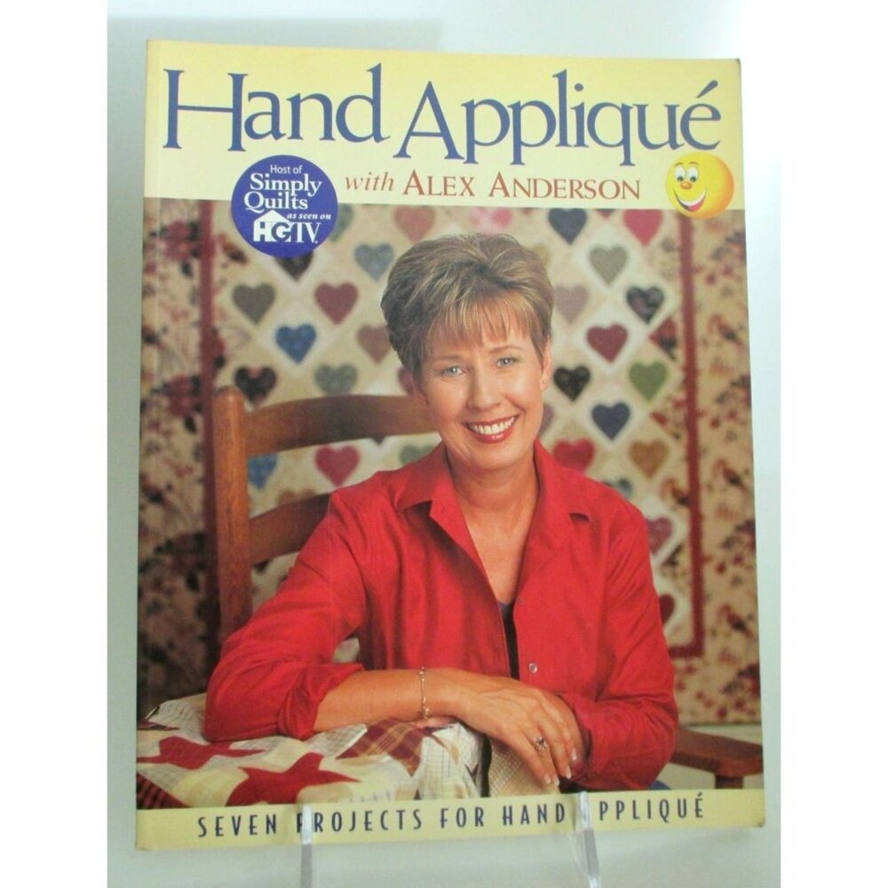 Hand Appliqué With Alex Anderson HGTV Host of Simply Quilts - 7 Quilting Project